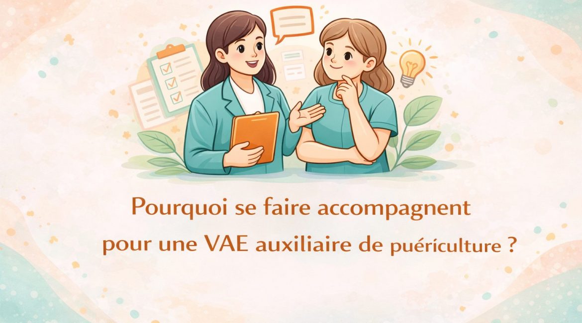 accompagnement VAE auxiliaire de puériculture aide pour réussir livret 2 et entretien jury
