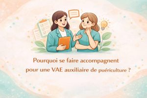accompagnement VAE auxiliaire de puériculture aide pour réussir livret 2 et entretien jury
