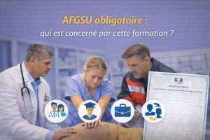 AFGSU obligatoire qui est concerné par cette formation gestes et soins d’urgence