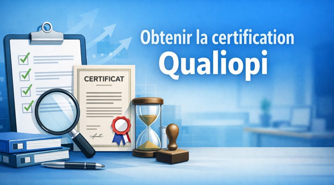 Comment obtenir la certification Qualiopi 1 obtenir la certification Qualiopi étape audit référentiel qualité formation