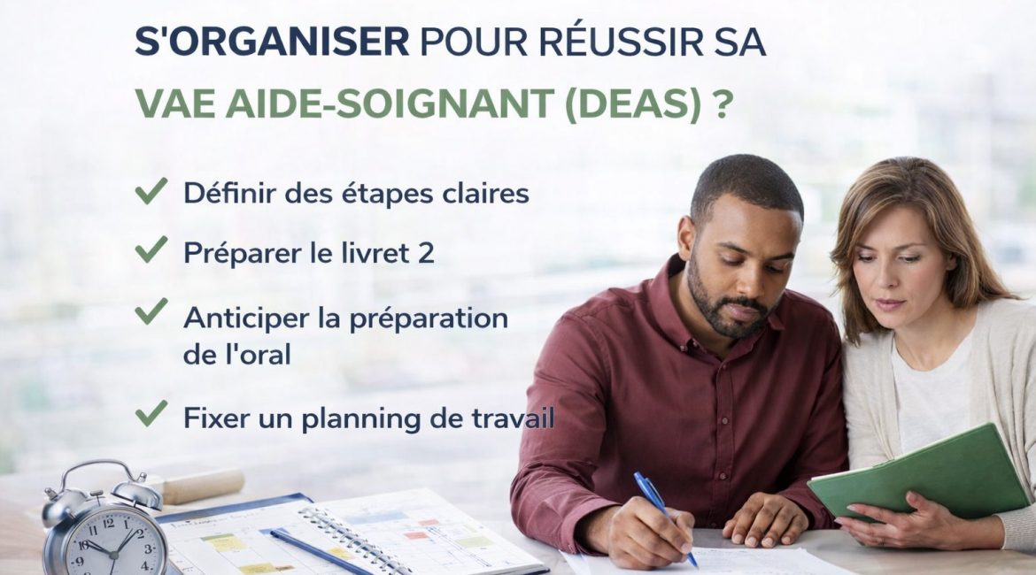Comment s’organiser pour réussir sa VAE aide-soignant (DEAS)? (planning + méthode) 1 comment s’organiser pour réussir sa VAE aide-soignant