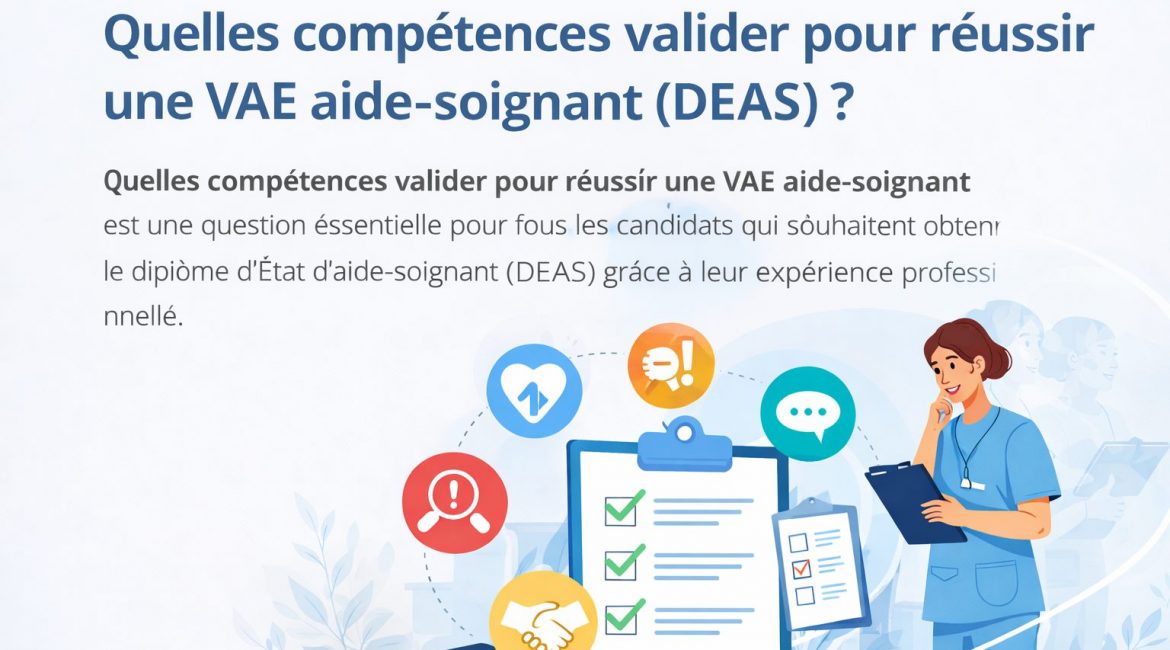 Quelles compétences valider pour réussir une VAE aide-soignant DEAS