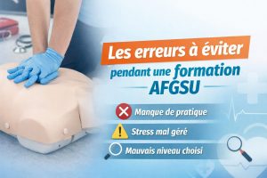 Erreurs formation AFGSU à éviter pendant une formation gestes et soins d’urgence