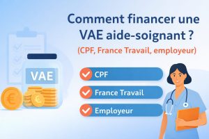 Comment financer une VAE aide-soignant CPF France Travail employeur