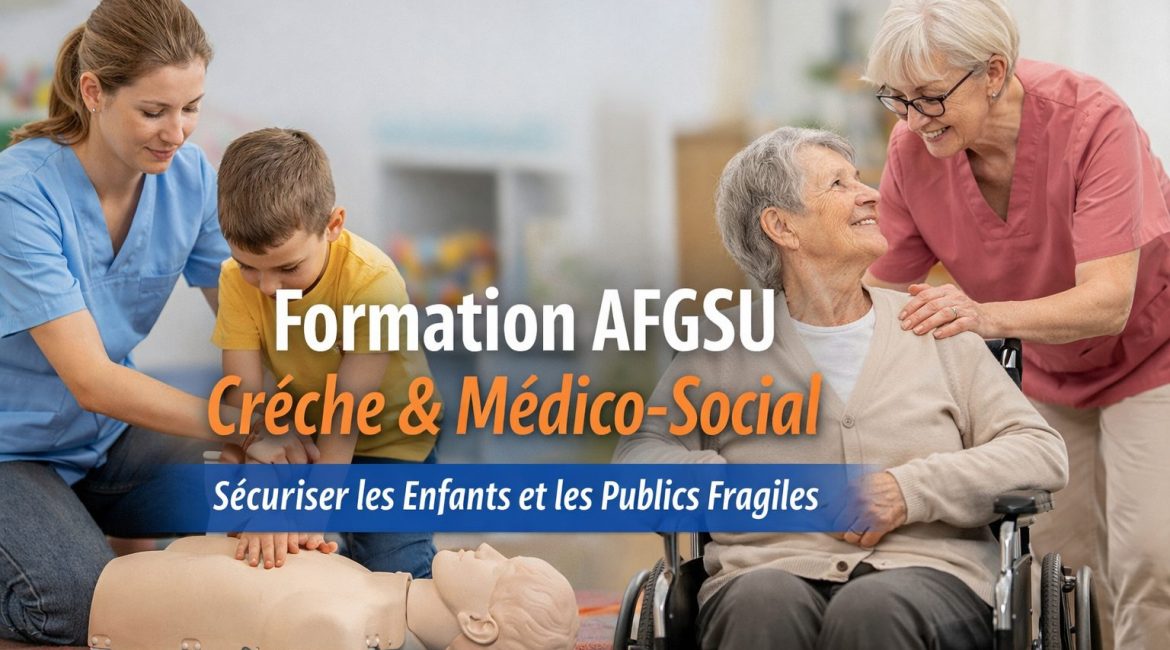 formation afgsu crèche medico social sécurité enfants et publics fragiles