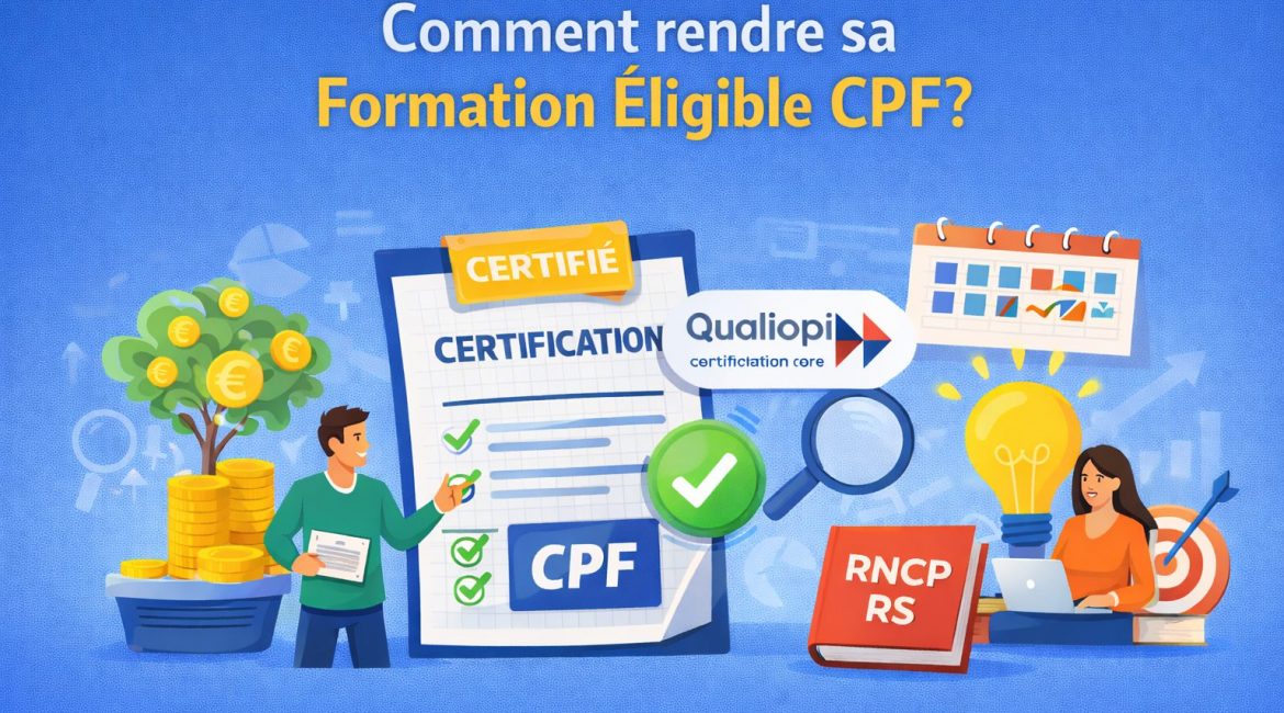 formation éligible CPF – comment rendre une formation finançable
