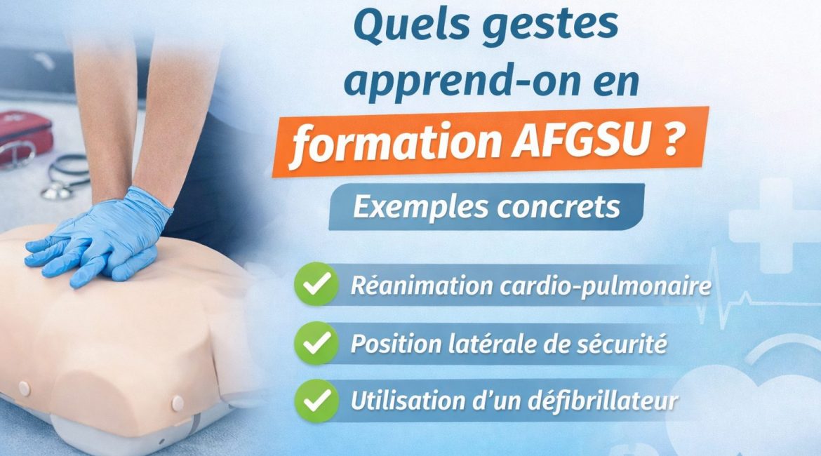 Gestes formation AFGSU exemples concrets réanimation PLS défibrillateur formation gestes et soins d’urgence