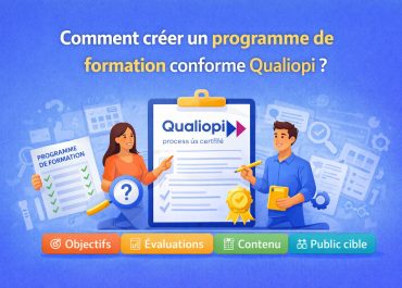 Comment créer un programme de formation conforme Qualiopi ?