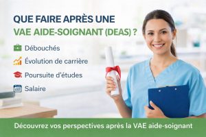 Que faire après une VAE aide-soignant DEAS débouchés évolution carrière salaire aide-soignant